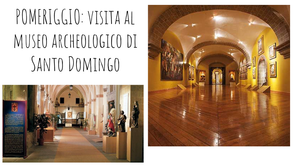 Pagina 19 pomeriggio: visita al museo archeologico di santo domingo PDF viaggiare oggi per migliorare il domani