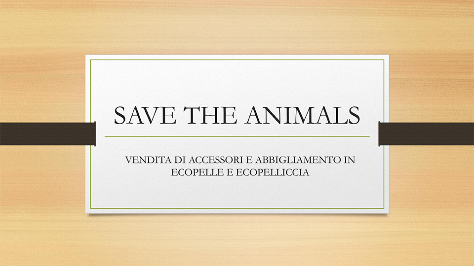 Copertina PDF Save the animals: vendita di accessori e abbigliamento in ecopelle e pelliccia a
